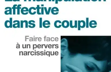 Episode 1 : LA MANIPULATION AFFECTIVE DANS LE COUPLE