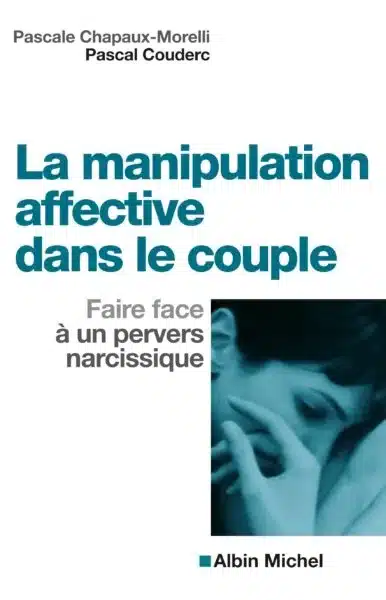 Episode 1 : LA MANIPULATION AFFECTIVE DANS LE COUPLE